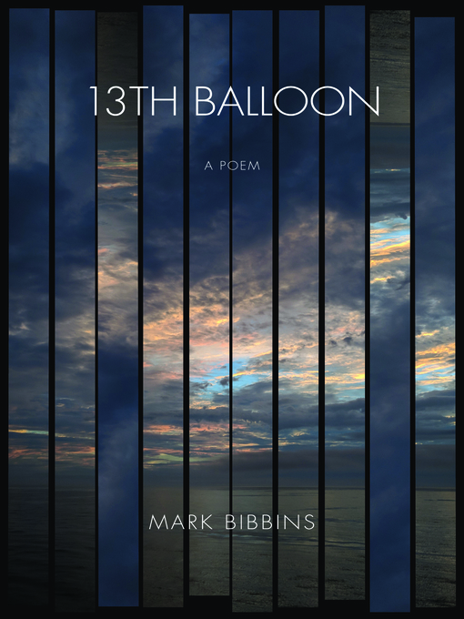 Title details for 13th Balloon by Mark Bibbins - Available